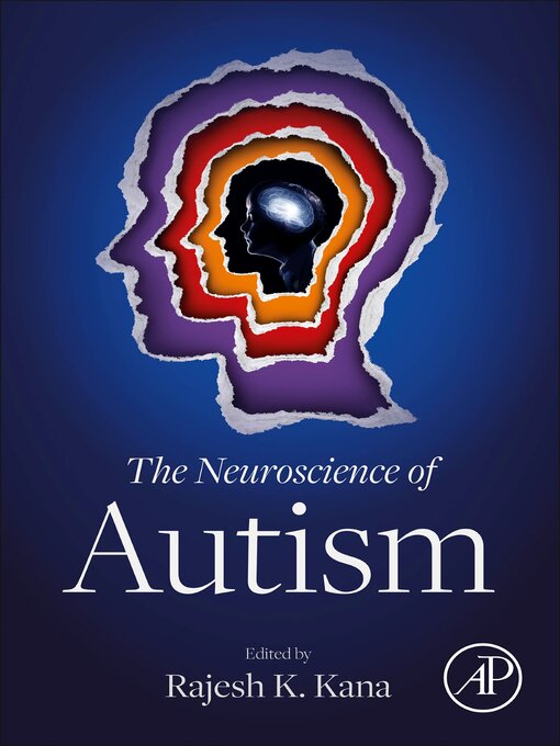 Title details for The Neuroscience of Autism by Rajesh K. Kana - Available